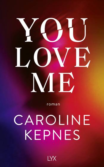 Buchcover Caroline Kepnes You Band 3 You love me 2021
